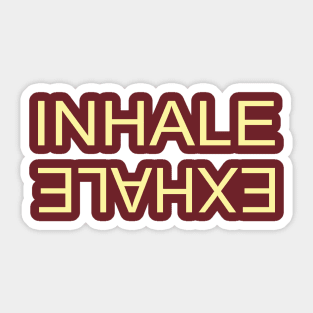 Inhale exhale Sticker